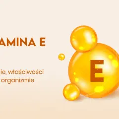 Witaj w świecie witaminy E! Odkryj jej niezwykłe właściwości i rolę w organizmie.