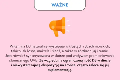 Ważna informacja: Witamina D3 na co pomaga? Znajduje się w rybach, jajach, a także powstaje dzięki słońcu.
